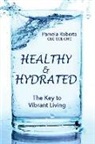 Pamela Roberts - Healthy & Hydrated: The Key to Vibrant Aging; Inside and Out