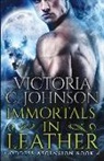 Victoria C. Johnson - Immortals in Leather