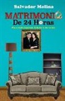 Salvador Molina - Matrimonio De 24 Horas: Para Matrimonios Felices o En Crisis