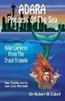 Robert W. Cabell, Robert W. Cabell - Adara Princess Of The Sea: Killer Lamprey Of The Trash Triangle