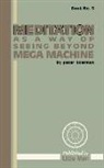 Peter Bowman - Meditation as a Way of Seeing Beyond Mega Machine