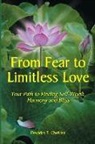 Devadas T. Chelvam - From Fear to Limitless Love: Your Path to Finding Self-Worth, Harmony and Bliss