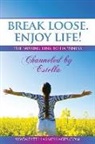 Estella - Break Loose. Enjoy Life!: The Missing Link To Happiness