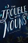 Nicole White - The Trouble With Nouns