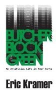 Eric Kramer - Butcher Block Green: An Artificial Life In Four Parts