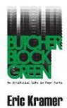 Eric Kramer - Butcher Block Green: An Artificial Life In Four Parts