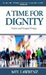Mel Lawrenz - A Time for Dignity: Crisis and Gospel Today