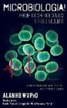 Alan H. B. Wu - MICROBIOLOGIA! Perche Cio Che Non Conosci Potrebbe Ucciderti