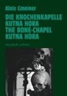 Alois Gmeiner - Die Knochenkapelle von Kutna Hora