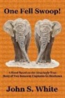 John S. White - One Fell Swoop!
