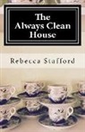 Rebecca Stafford - The Always Clean House