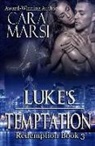 Cara Marsi - Luke's Temptation: Redemption Book 3