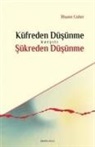 Ilhami Güler - Küfreden Düsünme Karsiti Sükreden Düsünme
