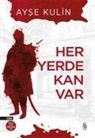 Ayse Kulin - Her Yerde Kan Var