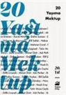 Enver Aysever, Gülseren Budayiciogl, Eric Emmanuel Schmitt, Cagnam Erkmen, Hakan Günday, Dogan Hizlan... - 20 Yasima Mektup