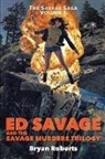 Bryan Roberts - Ed Savage And The Savage Murders Trilogy: The Savage Saga Volume 1