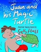 Sally Huss - Juan and His Magic Turtle