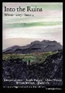 Jeanne LaBonte, Ralph Walker, Chloe Woods - Into the Ruins: Winter 2017