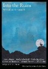 Greta Hayer, Catherine McGuire, Holly Schofield - Into the Ruins: Winter 2018