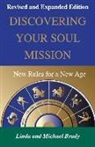 Linda Brady, Michael Brady - Discovering Your Soul Mission: New Rules for a New Age