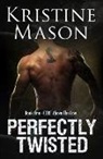 Kristine Mason - Perfectly Twisted: Book 1 C.O.R.E. Above the Law