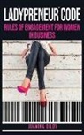 Juanika Dildy Cuthbertson, Juanika S. Dildy - Ladypreneur(R) Code: Rules of Engagement for Women in Business