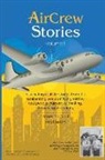 Kais Kassim, James McBride - AirCrew Stories: Real life stories from the romantic world of flying
