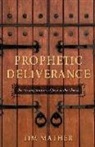 Tim Mather - Prophetic Deliverance: The Missing Ministry of Jesus in the Church