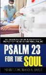 Merland A. Baker - Psalm 23 For The Soul: The Healing Rendition Of Psalm 23 For People Fighting Kidney And Renal Failure