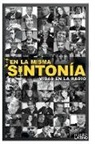 Juan Carlos Hidalgo, Gustavo Vazquez Lozano - En La Misma Sintonia: Vidas en la Radio