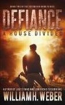 William H. Weber - Defiance: A house Divided (The Defending Home Series Book 2)