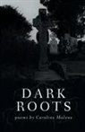 Caroline Malone - Dark Roots