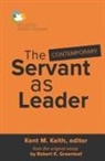 Kent M. Keith - The Contemporary Servant as Leader