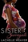 Lachelle Weaver - Sister Surrogate