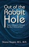 M. S. M. a. Sharon Royers - Out of the Rabbit Hole: How a Concussion Changed My Life: A Story of Hope