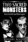 Thierry Rollet - Two sacred monsters: Boris Karloff and Bela Lugosi