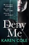 Karen Cole, Cole Karen - Deny Me