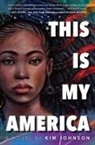 Kim Johnson - This Is My America