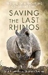 Grant Fowlds, Graham Spence, Spence Graham - Saving the Last Rhinos