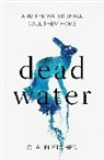 C A Fletcher, C. A. Fletcher - Dead Water