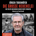 Jürgen Todenhöfer, Frank Arnold - Die große Heuchelei, 2 Audio-CD, 2 MP3 (Hörbuch)