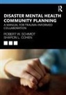 Sharon L. Cohen, Sharon L. (Indepedent scholar Cohen, Cohen Sharon L., Robert W. Schmidt, Robert W. (Private Practice Schmidt, Schmidt Robert W. - Disaster Mental Health Community Planning