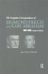 Karl Abraham, Karl Freud Abraham, Abraham Karl, Sigmund Freud, Falzeder Ernst - Complete Correspondence of Sigmund Freud and Karl Abraham 1907-1925