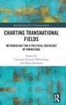 Christian (Potsdam University Schmidt-Wellenburg, Stefan Bernhard, Christian Schmidt-Wellenburg - Charting Transnational Fields