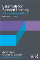 Charles R. Graham, Charles R. (Brigham Young University Graham, Graham Charles R., Jared Stein, Jared (Utah Valley University Stein, Stein Jared - Essentials for Blended Learning, 2nd Edition