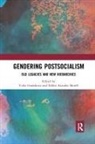 Yulia (Soedertoern University Gradskova, Yulia Morell Gradskova, Yulia Gradskova, Ildikó Asztalos Morell - Gendering Postsocialism