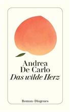 Andrea De Carlo - Das wilde Herz