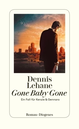 Dennis Lehane - Gone Baby Gone - Ein Fall für Kenzie & Gennaro. Ausgezeichnet mit dem Deutschen Krimi-Preis, Kategorie International 2001