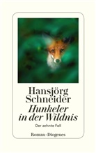 Hansjörg Schneider - Hunkeler in der Wildnis