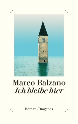 Marco Balzano - Ich bleibe hier - Roman